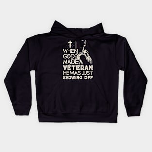 When God Made Veteran He Was Just Showing Off T Shirt, Veteran Shirts, Gifts Ideas For Veteran Day Kids Hoodie